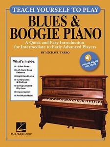 Teach Yourself to Play Blues & Boogie Piano - A Quick and Easy Introduction for Intermediate to Early Advanced Players Hal Leonard Online