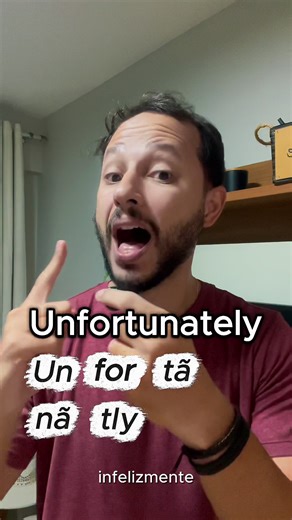 Como pronunciar 'Unfortunately' em inglês