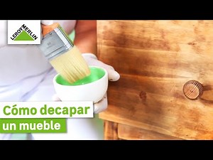 Cómo decapar un mueble de madera I LEROY MERLIN