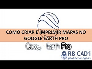 How to create and print maps in Google Earth Pro