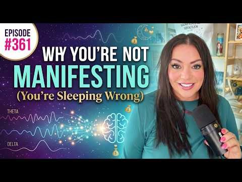 Why You’re Not Manifesting (You’re Sleeping Wrong)