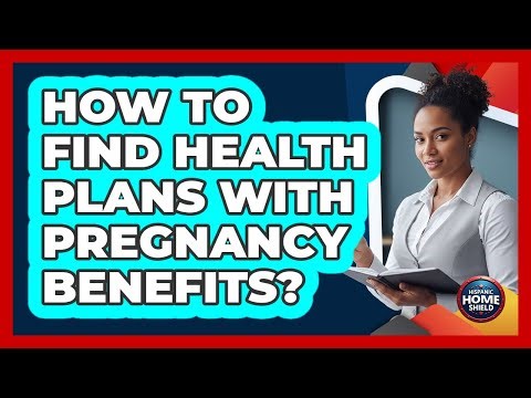 How To Find Health Plans With Pregnancy Benefits?