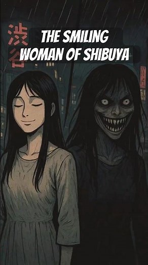 Shibuya’s Most Terrifying Urban Legend : The smiling woman