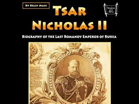 Tsar Nicholas II: Biography of the Last Romanov Emperor of Russia - Kelly Mass