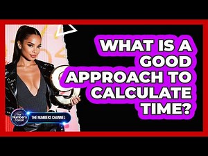 What Is A Good Approach To Calculate Time?