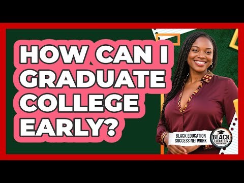 How Can I Graduate College Early?