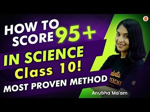 How to Score 95+ in Science Class 10 | Most Proven Method | Anubha Maam @VedantuClass910