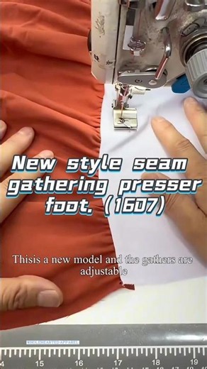 New style seam gathering presser foot.（1607）