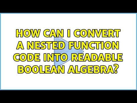 How can I convert a nested function code into readable boolean algebra?