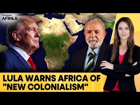 Brazil's President Lula Warns Africa About Return of "Colonial Approach" | Firstpost Africa | N18G