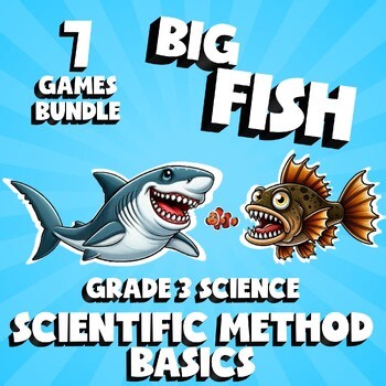 7 BIG FISH Science Games - Scientific Method Basics - Grade 3 No Prep Review