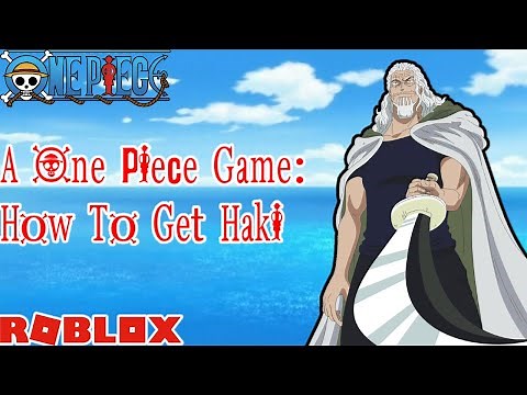 (A One Piece Game): How To Get Haki! Buso Haki and Observation Haki!
