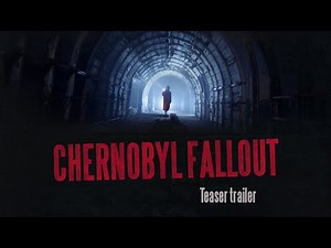 CHERNOBYL FALLOUT Teaser trailer.