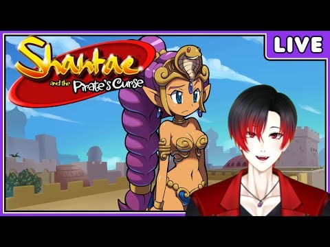 [ Shantae and the Pirates Curse ] To Sexy for Her Tiara { Stream 2}