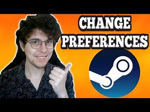 How To Change Preferences On Steam