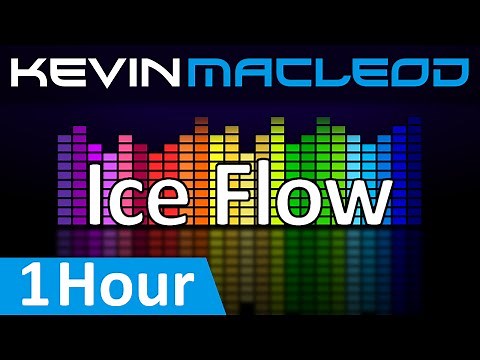 Kevin MacLeod: Ice Flow [1 HOUR]