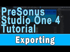 PreSonus Studio One 4 Tutorial (Part 9) – Exporting a Final Song