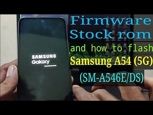 Flash Samsung A54 5G (SM-A546E/DS)