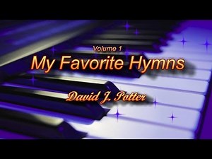 My Favorite LDS Hymns - Vol 1 - performed by Dave Potter ("Grandpa Dave")
