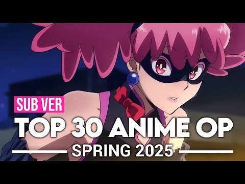 Top 30 Anime Openings - Spring 2025 (Subscribers Version)