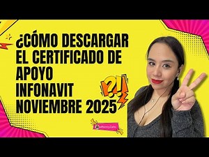 ¿Cómo descargar el certificado de apoyo Infonavit noviembre 2025?