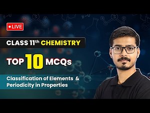 Classification of Elements - Top 10 MCQs | Class 11 Chemistry Chapter 3 | LIVE
