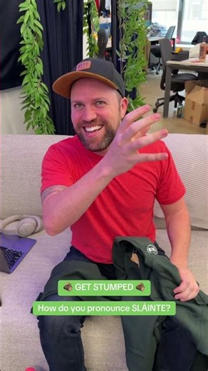 🪵 GET STUMPED 🪵 How do you pronounce SLÁINTE?