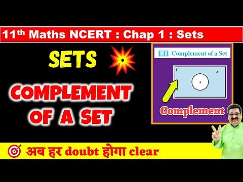 #9 Complement of a Set, Sets NCERT Class 11 Maths, Class 11 Maths NCERT Chapter 1 Sets
