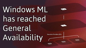 微软开放 Windows ML：打通高通、英特尔、AMD、英伟达硬件，统一框架高效构建 AI 应用