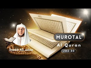 Murottal Al Quran Juz 30 Full Syekh Ali Jaber