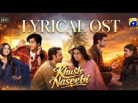 Khushnaseebi Drama OST |Lyrical | Updated Track