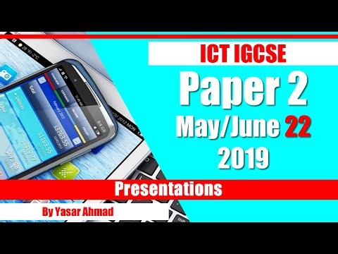 10 ICT IGCSE Paper 2 2019 Presentations June 22