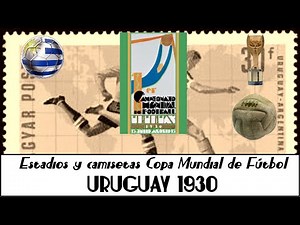 Mundial de Fútbol URUGUAY 1930 - Camisetas y Estadios