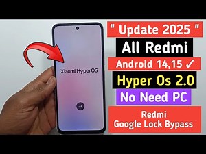 Update 2025 " All Redmi FRP Bypass Android 14/15 | HyperOS 2.0 | Redmi Google Lock Bypass