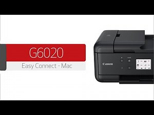 Canon PIXMA G6020 - Connecting Your Mac