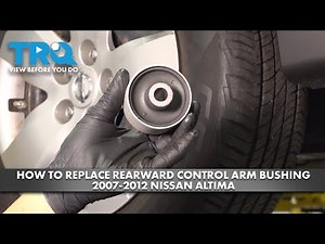How to Replace Rearward Lower Control Arm Bushing 2007-2012 Nissan Altima