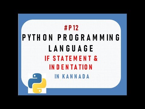 #P12 | if statement | Indentation in Python | Python full course for beginners in Kannada