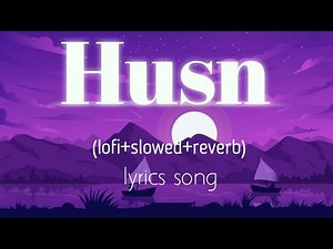 Husn | Anuv jain | Husn lyrics | slowed+reverb