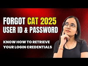 Forgot CAT 2025 User ID and Password | How to Retrieve CAT Login Credentials