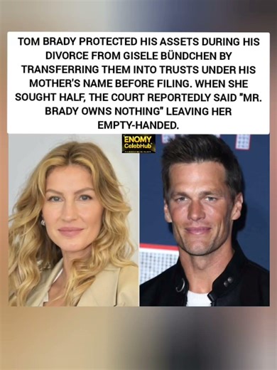 Tom Brady Left Gisele Empty-Handed — Here's How He Protected His Millions