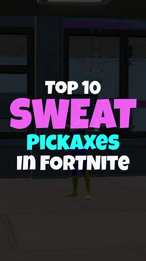 Top 10 Sweaty Pickaxes In Fortnite
