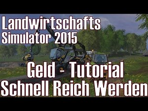Farming Simulator 2015 ★ Money - Tutorial ★ Get Rich Quick [German/HD]