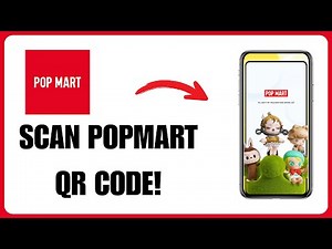 How To Scan PopMart Qr Code - Full Guide
