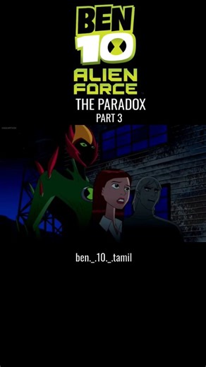 Ben Tennyson on Instagram: "Ben 10 Alien Force - THE PARADOX Part 3 Follow for next episode @ben._.10._.tamil #ben10 #ben10tamil #ben10ultimatealien #ben10fans #tamilcartoons cartoonnetwork tamilreels tamilstatus animeedit ben10edit omniverse reelsindia viralreels"