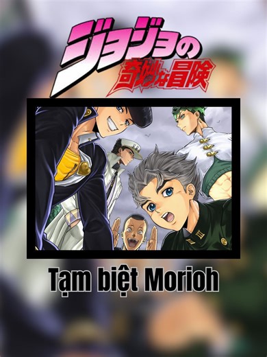 Tạm Biệt Morioh: Những Mảnh Ghép Bizarre Cuối Cùng