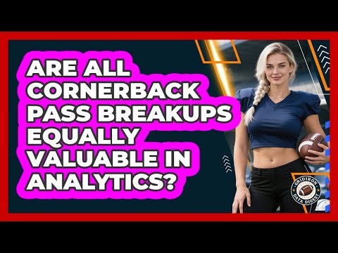 Are All Cornerback Pass Breakups Equally Valuable In Analytics? - Gridiron Data Digest