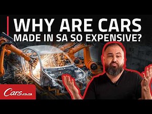 Why are cars made in South Africa so expensive?