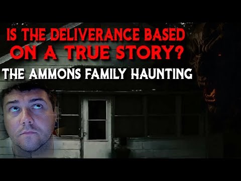 The Horrifying True Story Behind The Deliverance - The Ammons Family Haunting