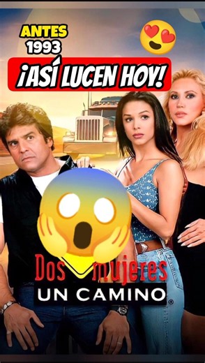 Dos mujeres, un camino (1993) 📺 — Antes vs Ahora. #dosmujeresuncamino #novela #90sromanticsongs