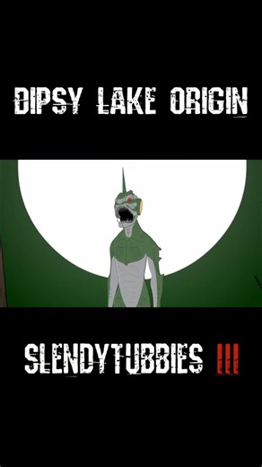 Dipsy Lake Origin | Slendytubbies